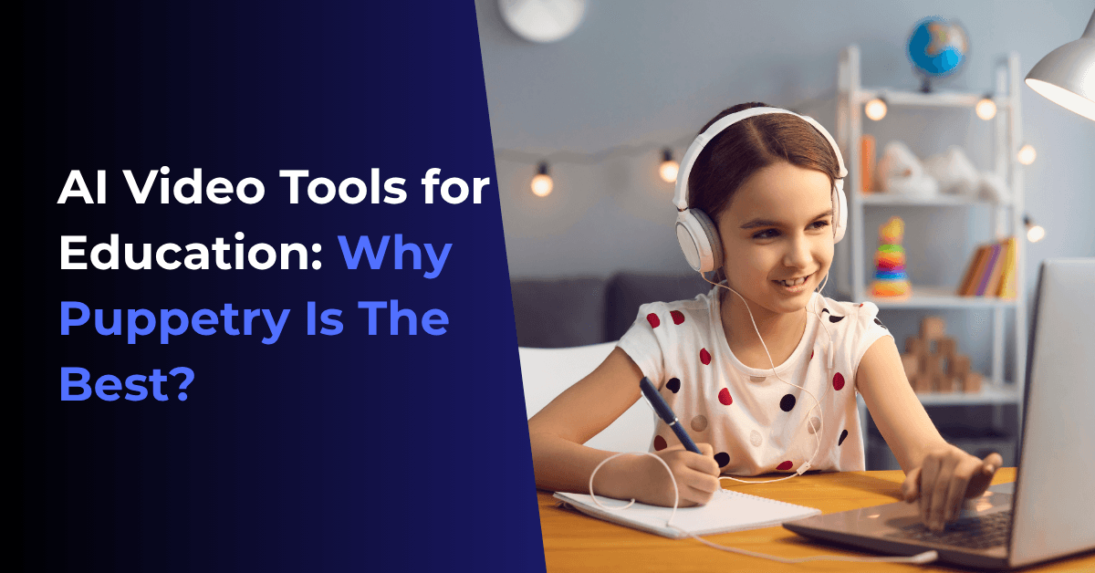 AI Video Tools for Education: Why Puppetry.com Is the Best?