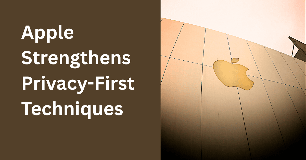 Apple Strengthens Privacy-First Techniques, Improves AI Features Without Seeing User Data 