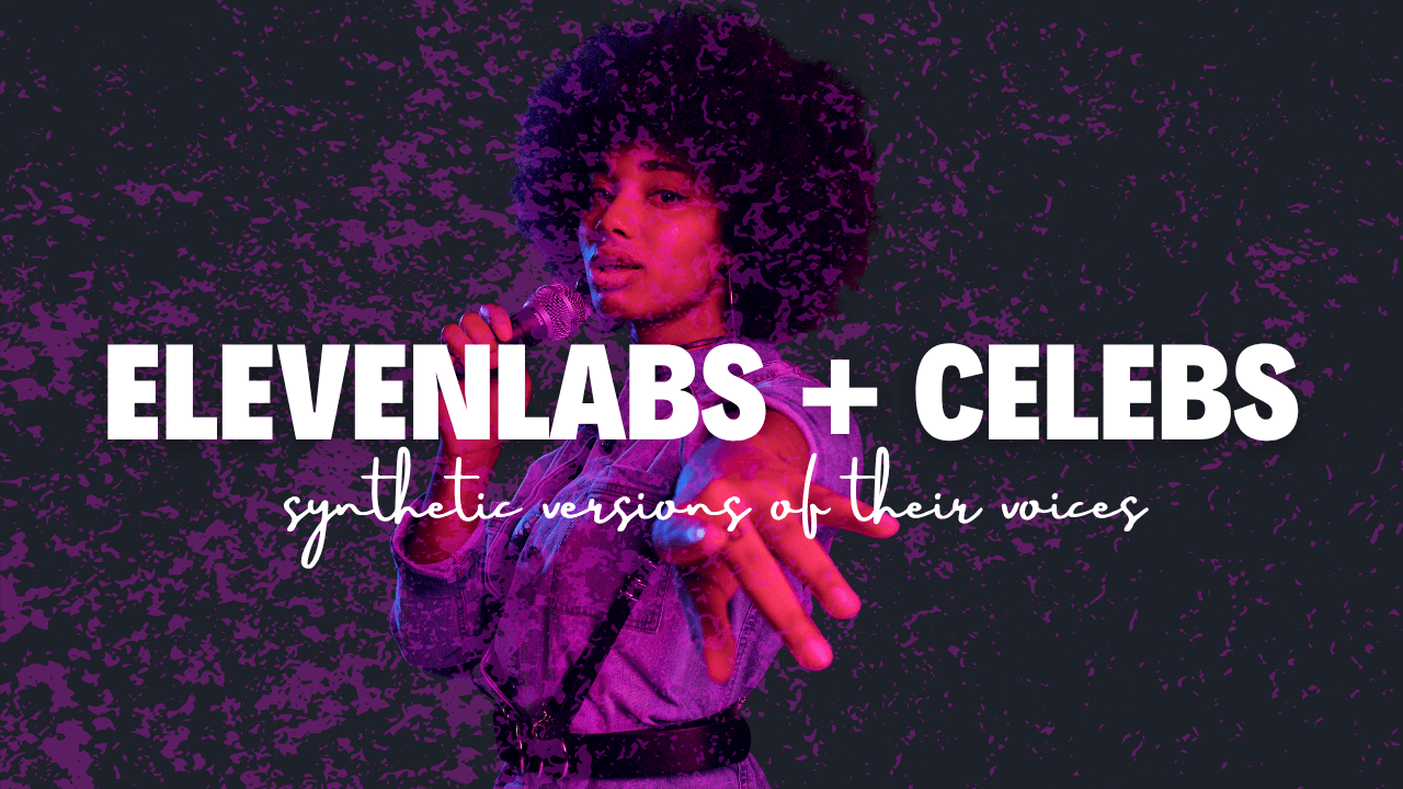 ElevenLabs Partners with Celebs to Create Their Voices’ Synthetic Versions 