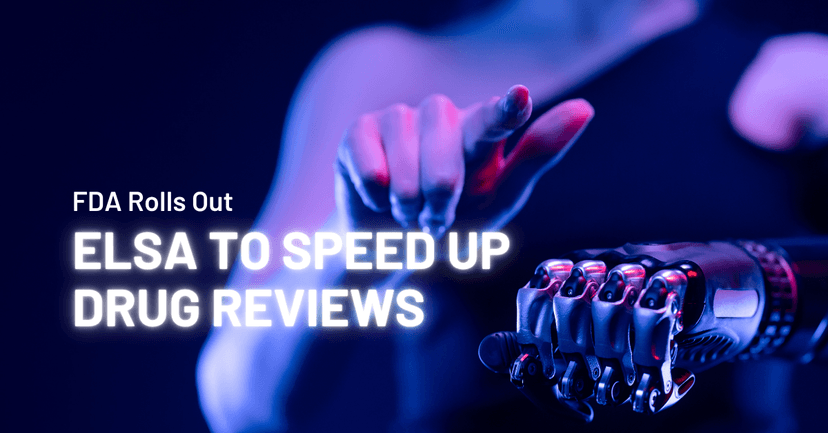 FDA Rolls Out “Elsa" To Speed Up Drug Reviews