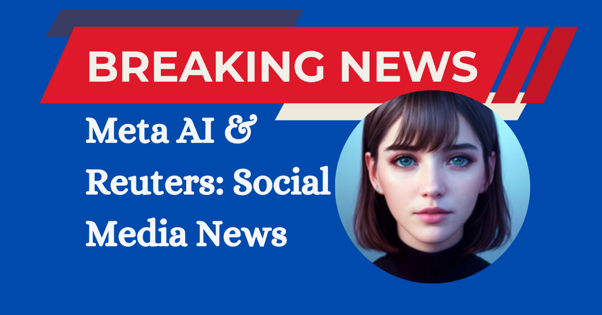 Meta AI and Reuters Partner for Credible Social Media News